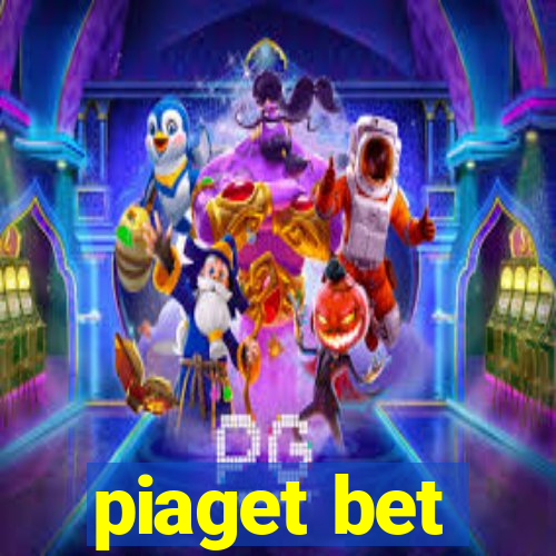 piaget bet